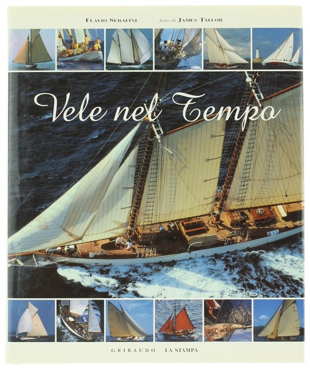 VELE NEL TEMPO. Un secolo di yachting [come nuovo]