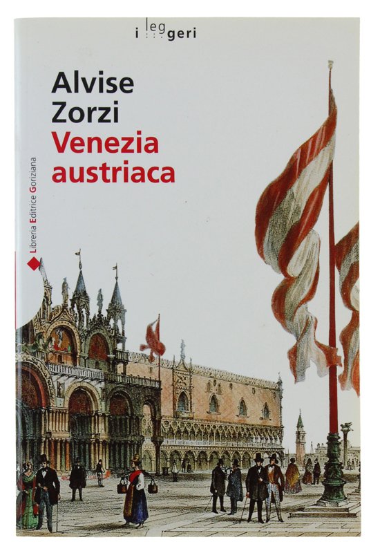 VENEZIA AUSTRIACA 1798-1866 [Con firma dell'Autore]