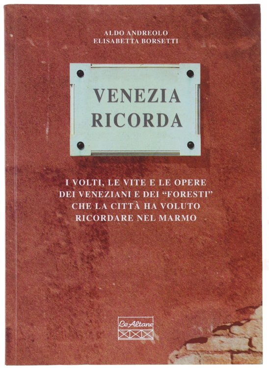VENEZIA RICORDA. I volti, le vite e le opere dei …