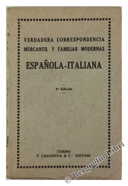 VERDADERA CORRESPONDENCIA MERCANTIL Y FAMILIAR MODERNAS ESPANOLA-ITALIANA.