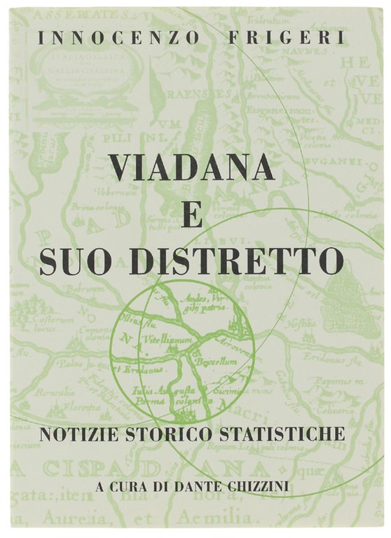 VIADANA E SUO DISTRETTO. Notizie storico statistiche.