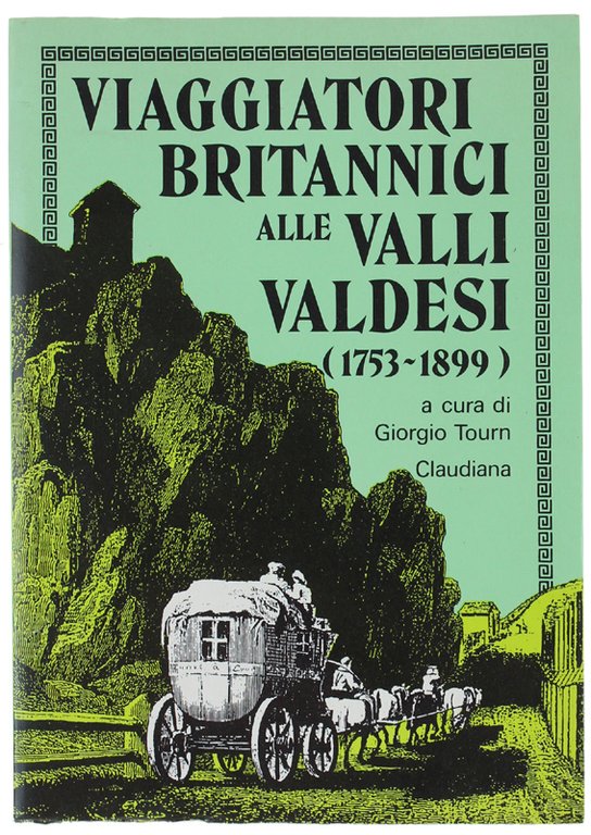 VIAGGIATORI BRITANNICI ALLE VALLI VALDESI (1753-1899)