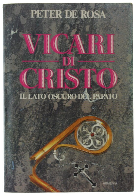 VICARI DI CRISTO. Il lato oscuro del papato.