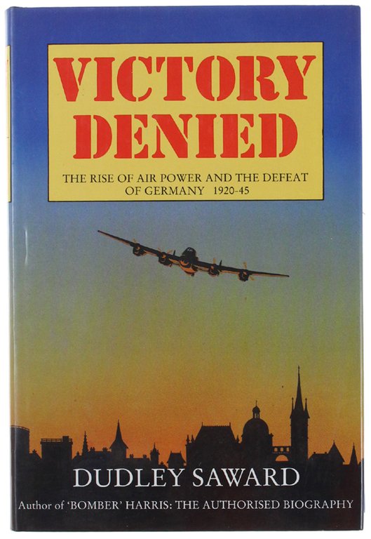 VICTORY DENIED. The Rise of Air Power and the Defeat …