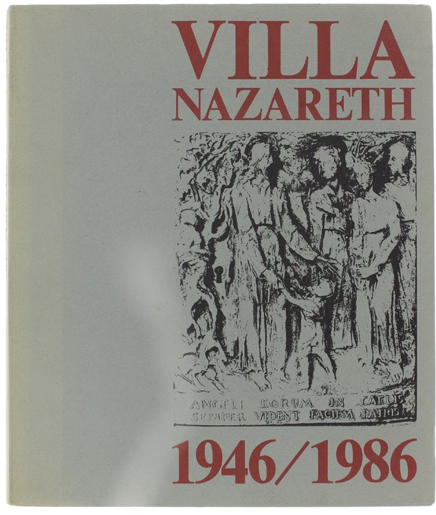 VILLA NAZARETH 1946/1986. Immagini e testimonianze.
