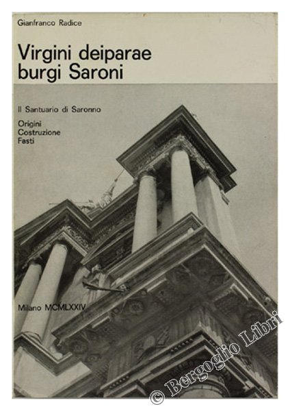 VIRGINI DEIPARAE BURGI SARONI. Il Santuario di Saronno. Origini - …
