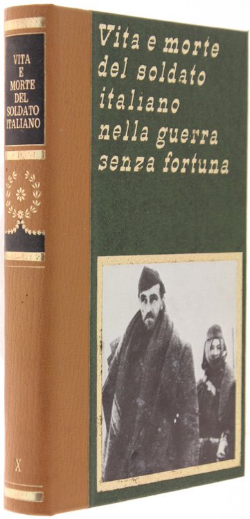 VITA E MORTE DEL SOLDATO ITALIANO NELLA GUERRA SENZA FORTUNA. … | Immagine Gallery 2