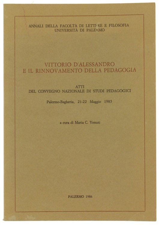 VITTORIO D'ALESSANDRO E IL RINNOVAMENTO DELLA PEDAGOGIA. Atti del Convegno …