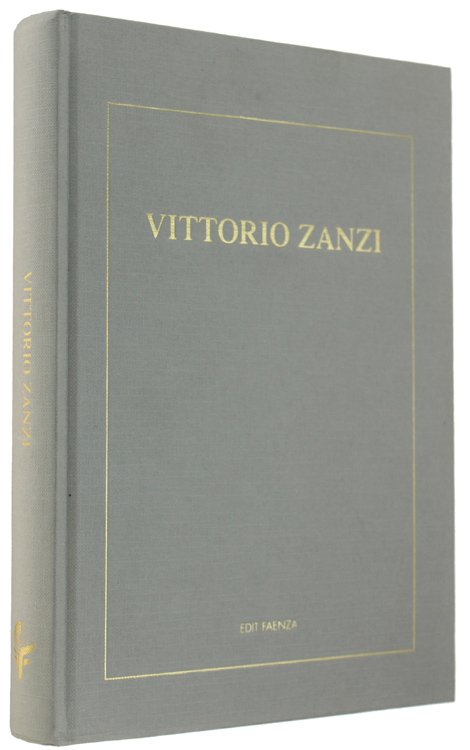 VITTORIO ZANZI. Testi di Afra Bandoli, Michele Bassi, Giordano Dalmonte, …