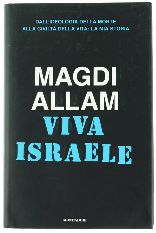 VIVA ISRAELE. Dall'ideologia della morte alla civiltà della vita: la …