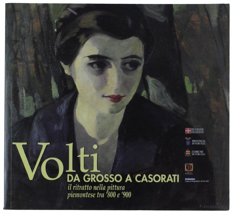 VOLTI DA GROSSO A CASORATI. Il ritratto nella pittura piemontese tra ‘800 e ‘900
