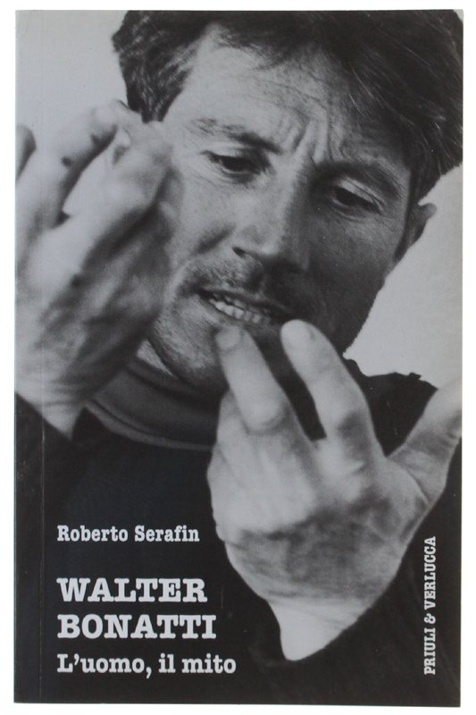 WALTER BONATTI L'uomo, il mito