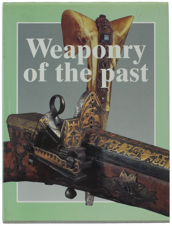 WEAPONRY OF THE PAST.