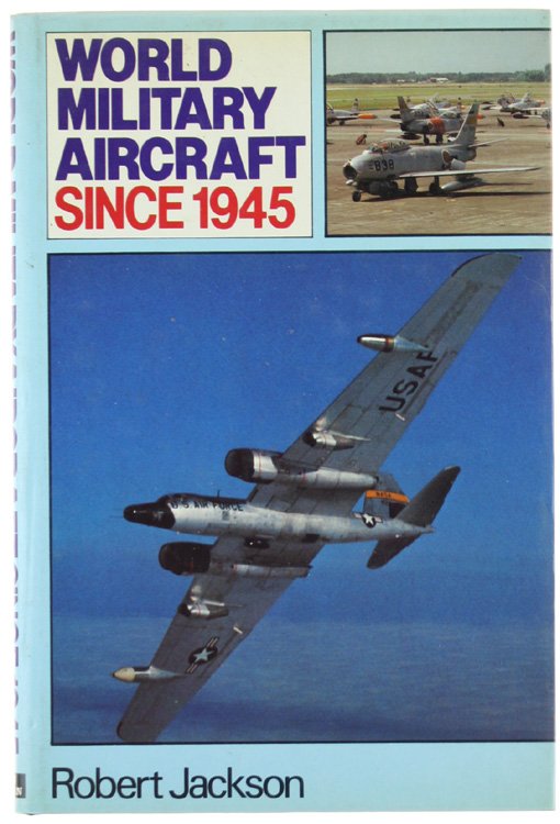 WORLD MILITARY AIRCRAFT SINCE 1945.