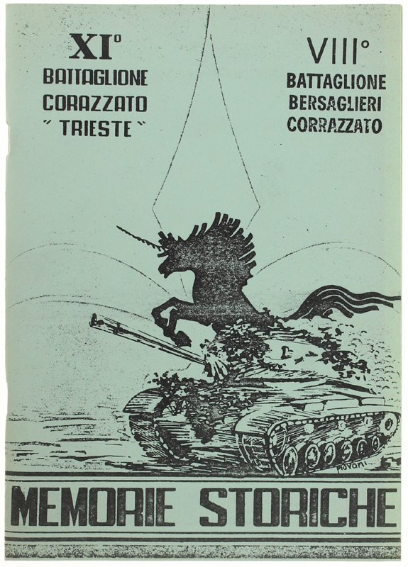 XI BATTAGLIONE CORAZZATO "TRIESTE" - VIII BATTAGLIONE BERSAGLIERI CORRAZZATO. MEMORIE …