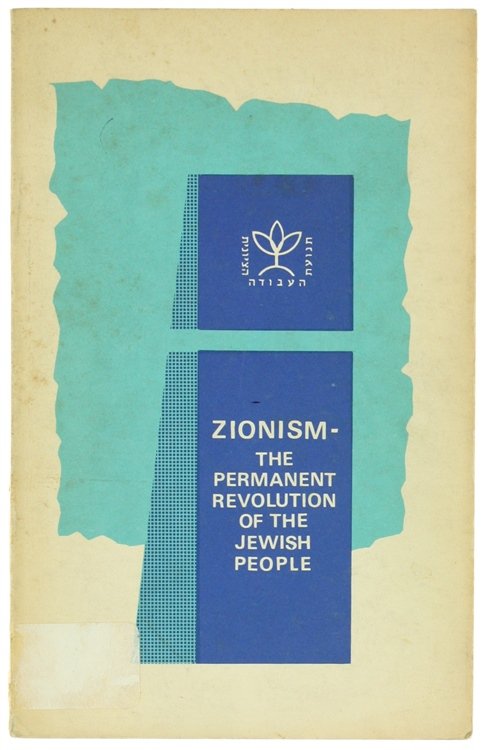 ZIONISM - The Permanent Revolution of the Jewish People.