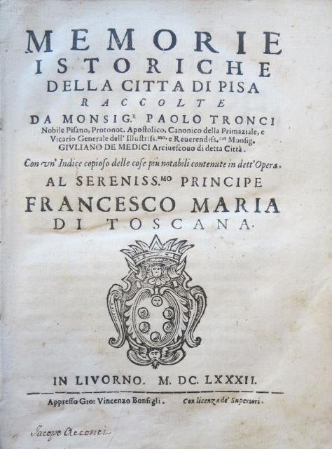 Annali Pisani. Memorie Istoriche della città di Pisa. Raccolte da …