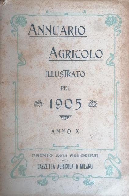 Annuario agricolo illustrato pel 1905 (Anno X).