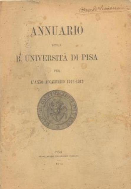 Annuario della R. Università di Pisa per l'Anno Accademico 1912 …