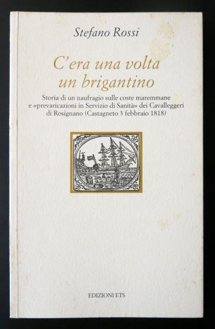 C’era una volta un brigantino. Storia di un naufragio sulle …