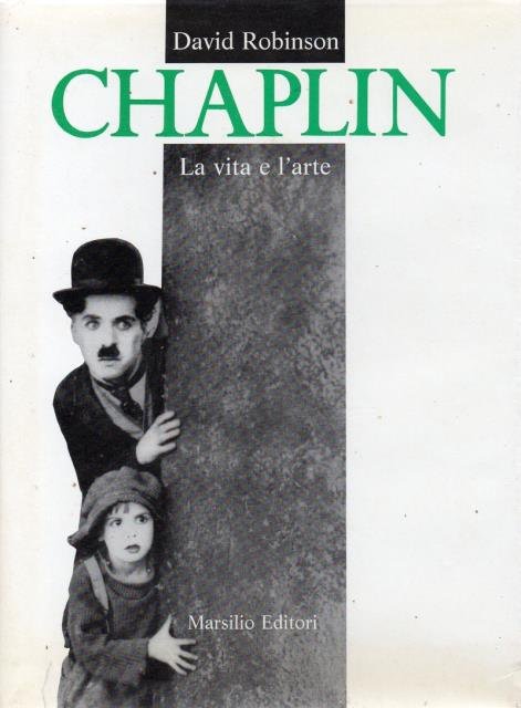 Chaplin. La vita e le opere.