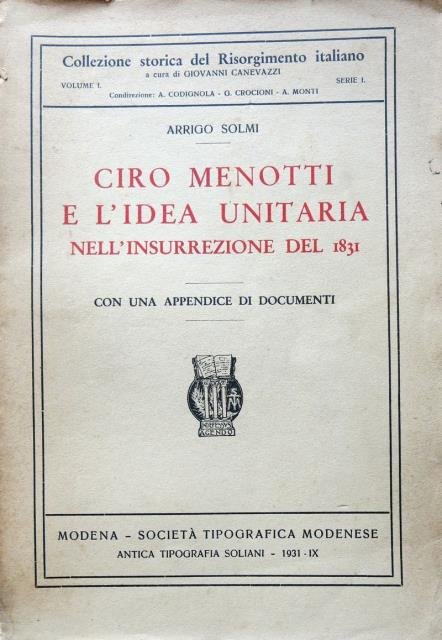 Ciro Menotti e l'idea unitaria nell'insurrezione del 1831. Con una …