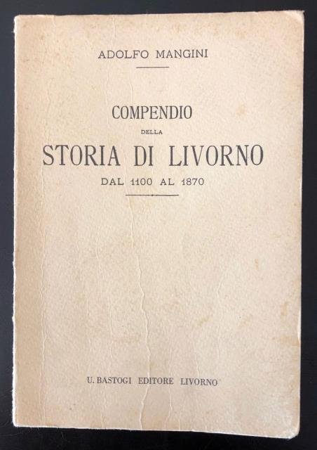 Compendio della storia di Livorno dal 1170 al 1870. Lezioni …