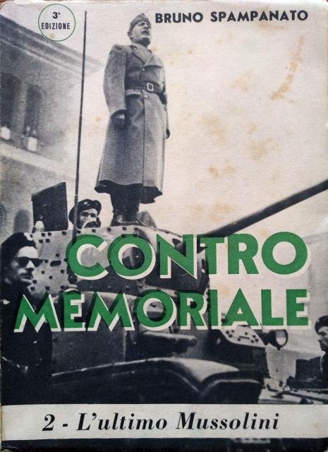 Contromemoriale. L’ultimo Mussolini.