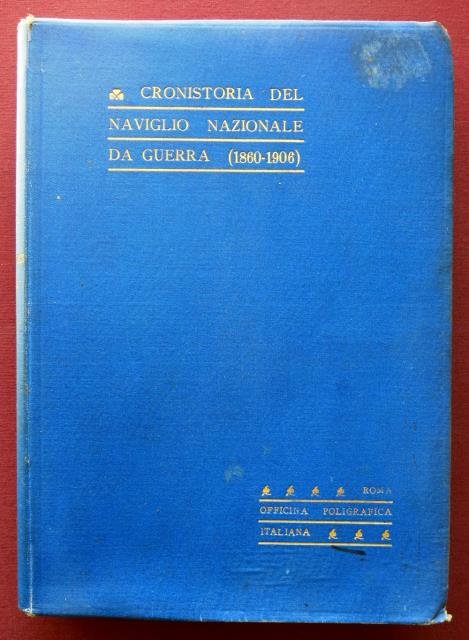 Cronistoria del Naviglio Nazionale da Guerra (1860 - 1906).