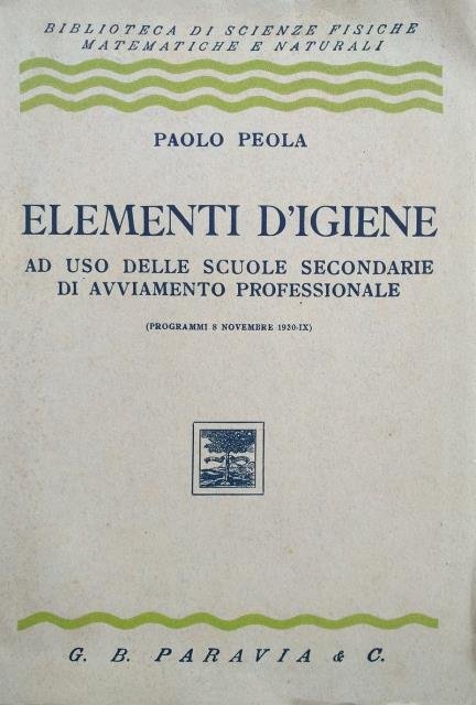 Elementi di igiene ad uso delle Scuole Secondarie di Avviamento …