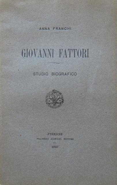 Giovanni Fattori. Studio biografico.