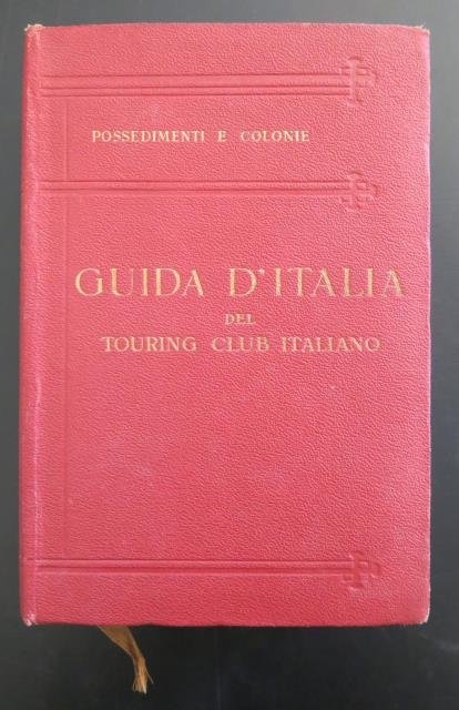 Guida d’Italia del Touring Club Italiano. Possedimenti e colonie.