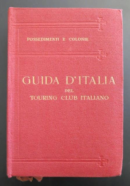 Guida d’Italia del Touring Club Italiano. Possedimenti e colonie.
