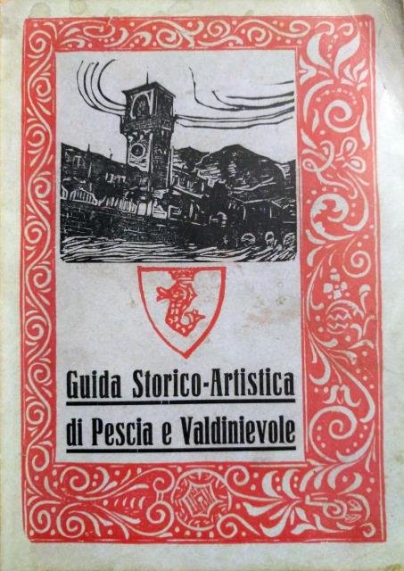 Guida Storico - Artistica di Pescia e Valdinievole.