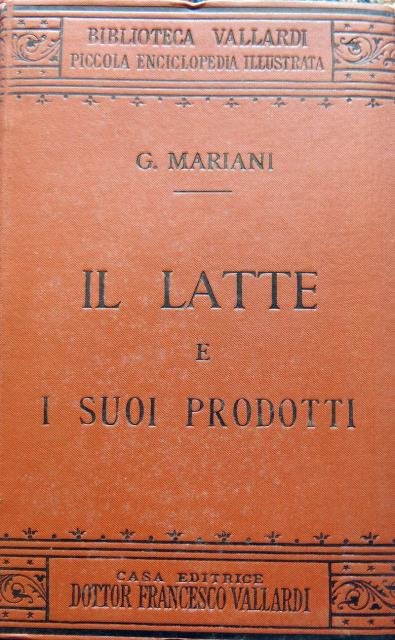 Il latte e i suoi prodotti.