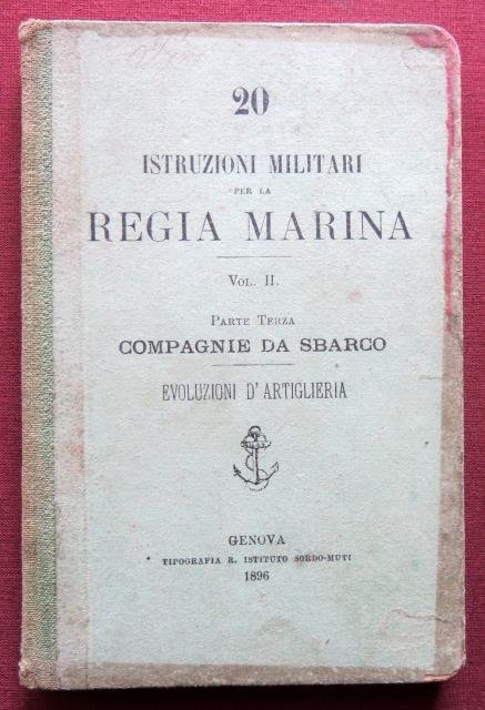 Istruzioni militari per la regia marina. Vol. II. Parte Terza. …