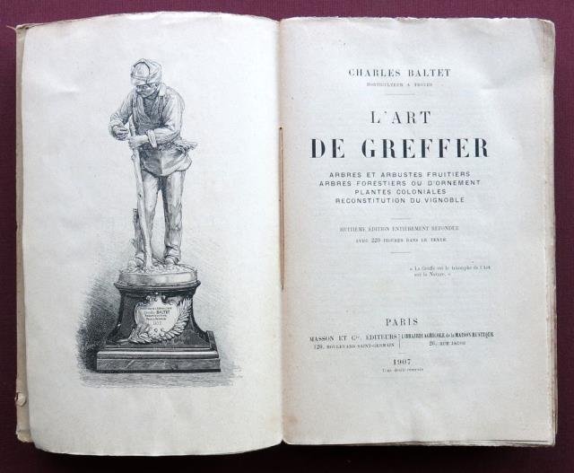 L'art de greffer. Arbres et arbustes fruitiers. Arbres forestiers ou …