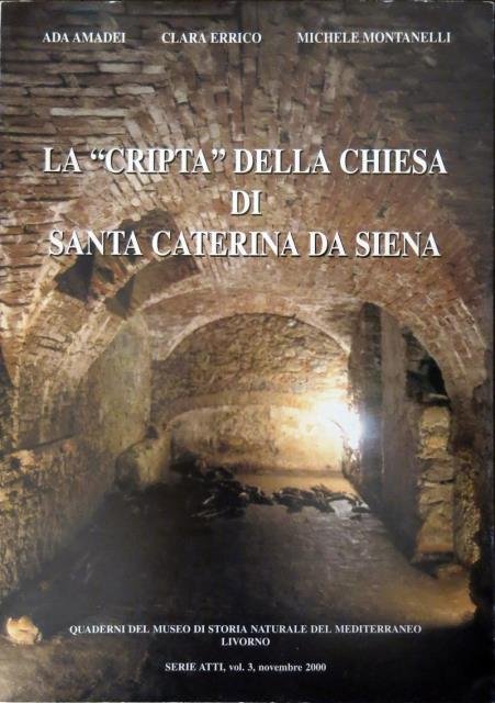 La "cripta" della Chiesa di Santa Caterina da Siena.