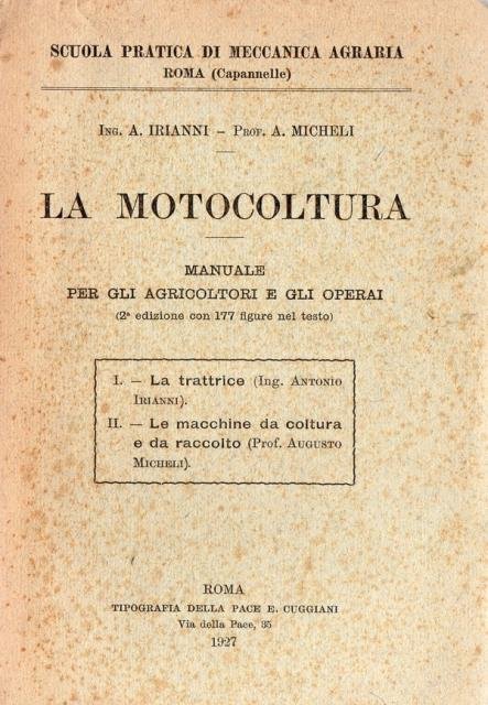 La motocoltura. Manuale per gli agricoltori e gli operai. La …