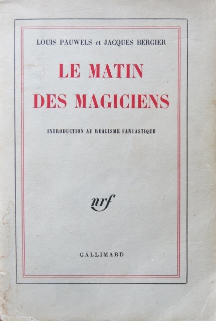 Le Matin de Magiciens. Introduction au Réalisme Fantastique.