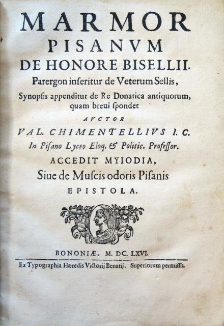 Marmor Pisanum de Honore Bisellii. Parergon inferitur de Veterum Sellis, …