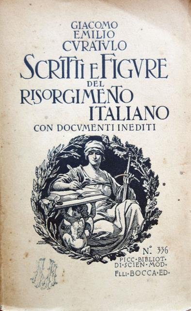 Scritti e figure del Risorgimento italiano. Con documenti inediti.