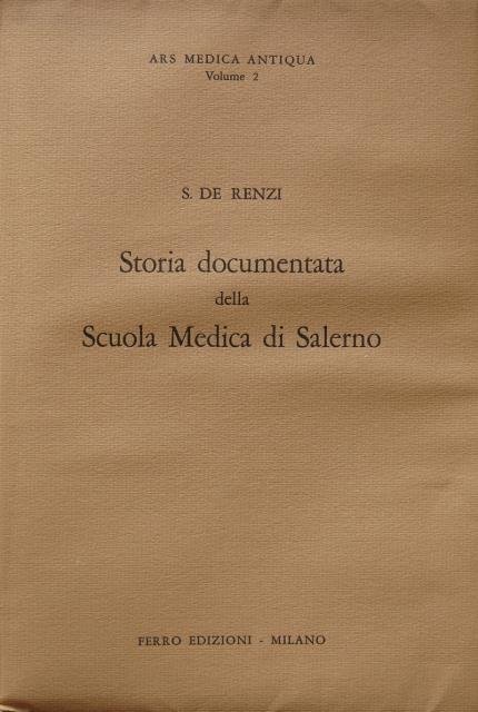 Storia documentata della Scuola medica di Salerno.