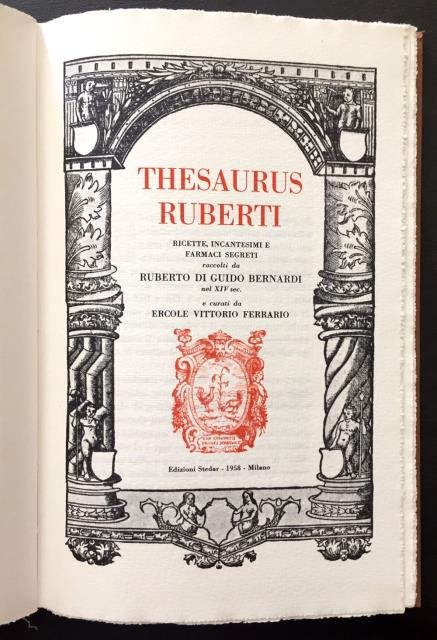 Thesaurus Ruberti. Ricette, incantesimi e farmaci segreti raccolti da Ruberto …