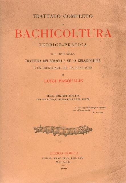 Trattato completo di bachicoltura teorico – pratica con cenni sulla …