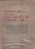 La fotografia in colori. L' autocromia. I processi fotomeccanicci in …