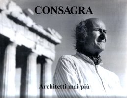 Consagra. Architetti mai più