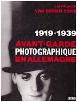 1919-1939 Avant - Garde Photographique en allemagne