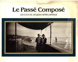 Le passé composé. Les 6x13 de Jacques.H. Lartigue