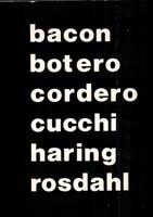 Bacon, Botero, Cordero, Cucch,i Haring, Rrosdahl